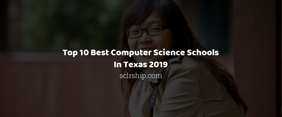 Feature image for Top 10 Best Computer Science Schools In Texas 2019