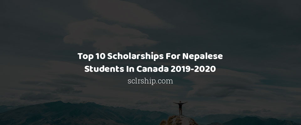 Feature image for Top 10 Scholarships For Nepalese Students In Canada 2019-2020
