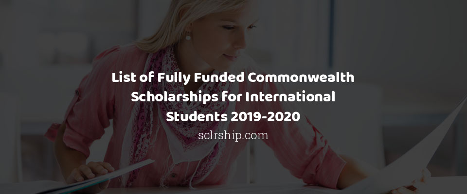 Feature image for List of Fully Funded Commonwealth Scholarships for International Students 2019-2020