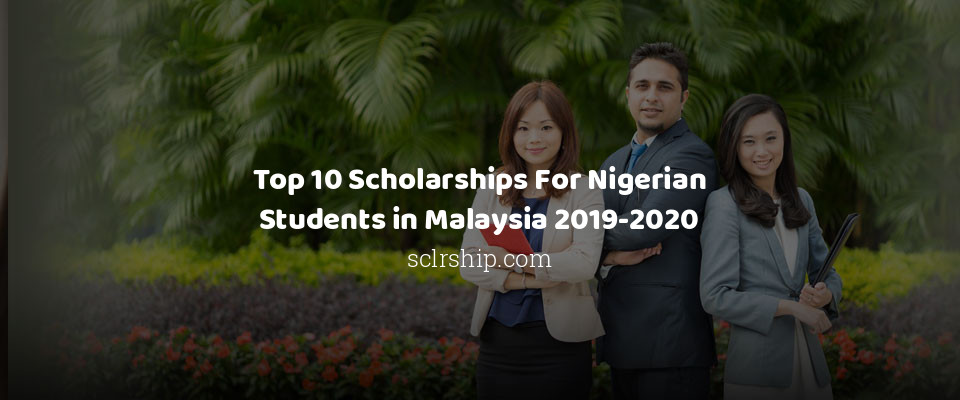 Feature image for Top 10 Scholarships For Nigerian Students in Malaysia 2019-2020