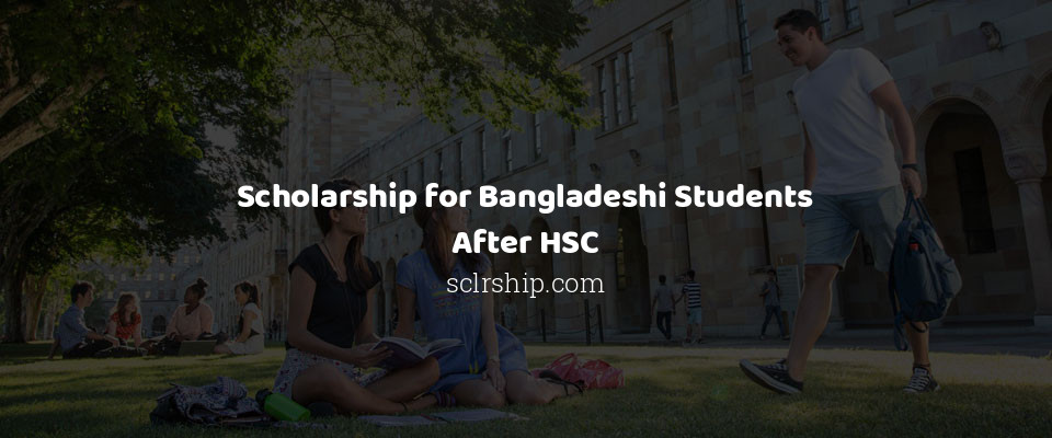 Feature image for Scholarship for Bangladeshi Students After HSC