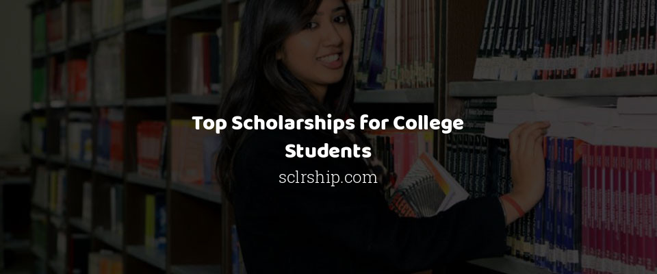 Feature image for Top Scholarships for College Students