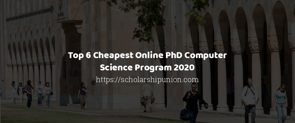 Feature image for Top 6 Cheapest Online PhD Computer Science Program 2020