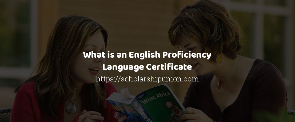Feature image for What is an English Proficiency Language Certificate