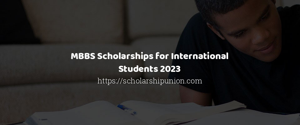 Feature image for MBBS Scholarships for International Students 2023