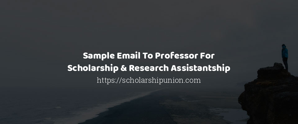 Feature image for Sample Email To Professor For Scholarship & Research Assistantship