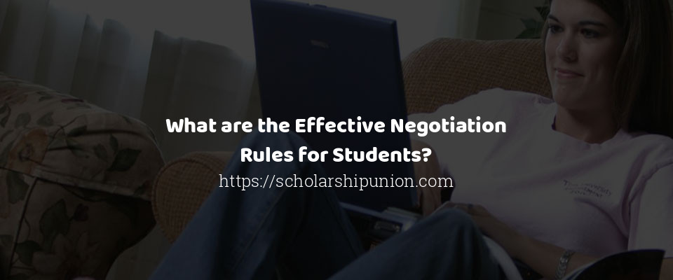 Feature image for What are the Effective Negotiation Rules for Students?