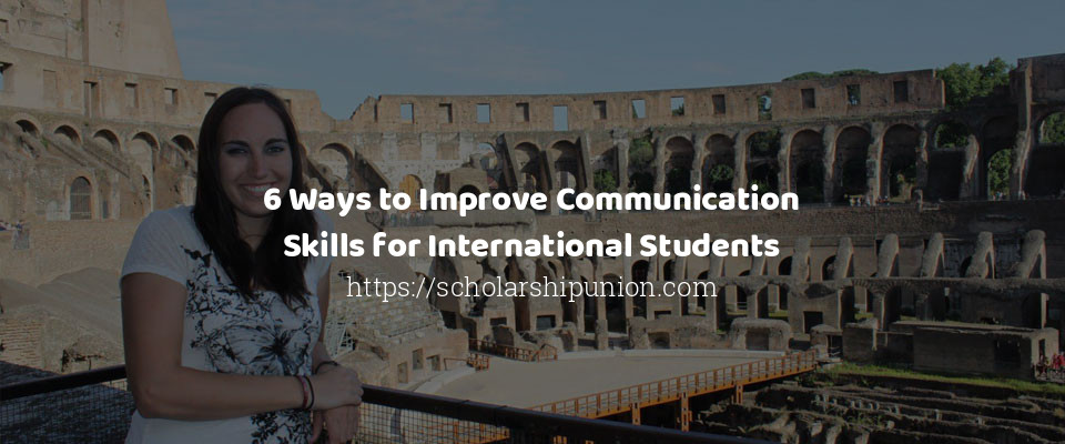 Feature image for 6 Ways to Improve Communication Skills for International Students