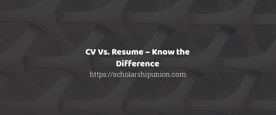 Feature image for CV Vs. Resume – Know the Difference
