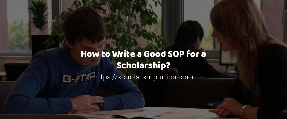 Feature image for How to Write a Good SOP for a Scholarship?
