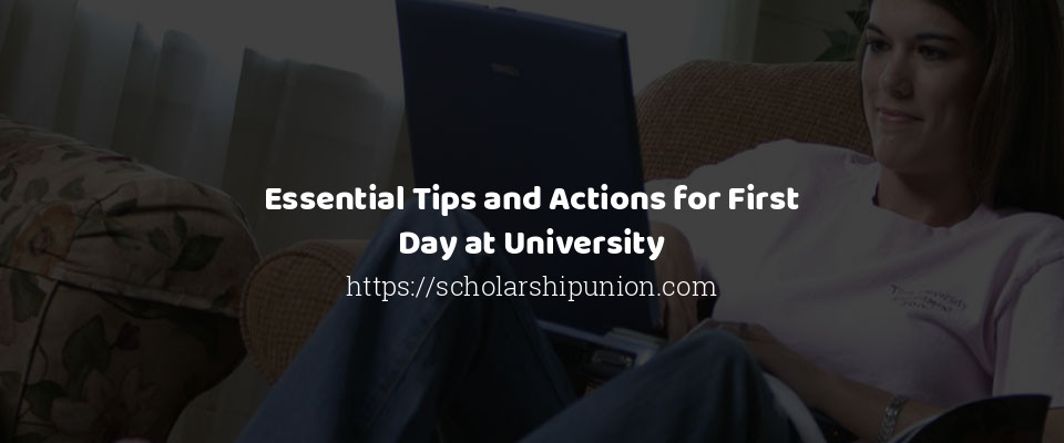 Feature image for Essential Tips and Actions for First Day at University 2024