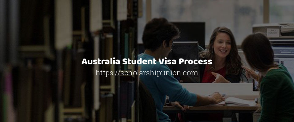 Feature image for Australia Student Visa Process
