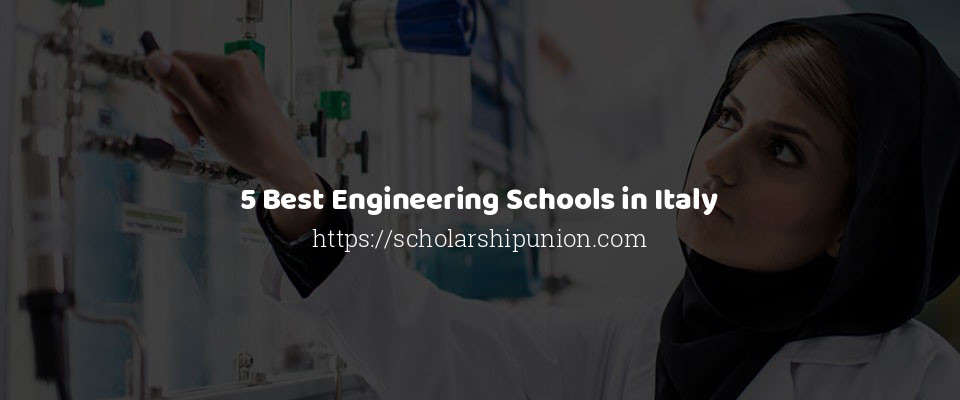 Feature image for 5 Best Engineering Schools in Italy