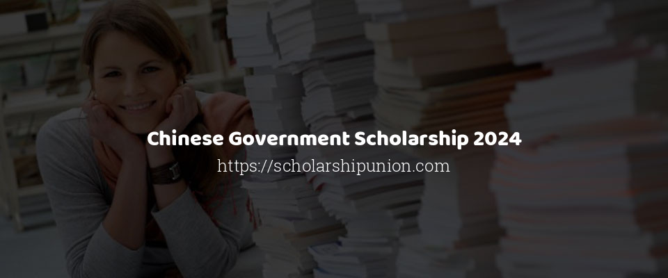 Feature image for Chinese Government Scholarship 2024