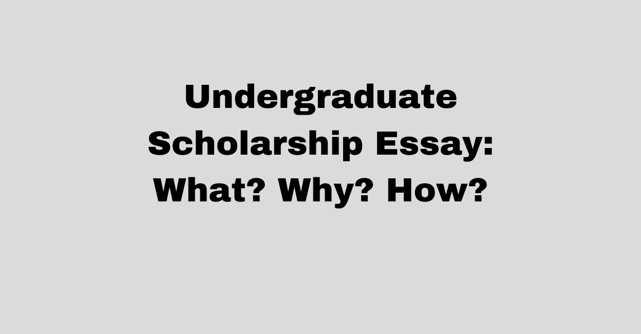 Feature image for Undergraduate Scholarship Essay: What? Why? How?