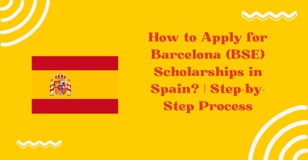 Feature image for How to Apply for Barcelona (BSE) Scholarships in Spain? | Step-by-Step Process