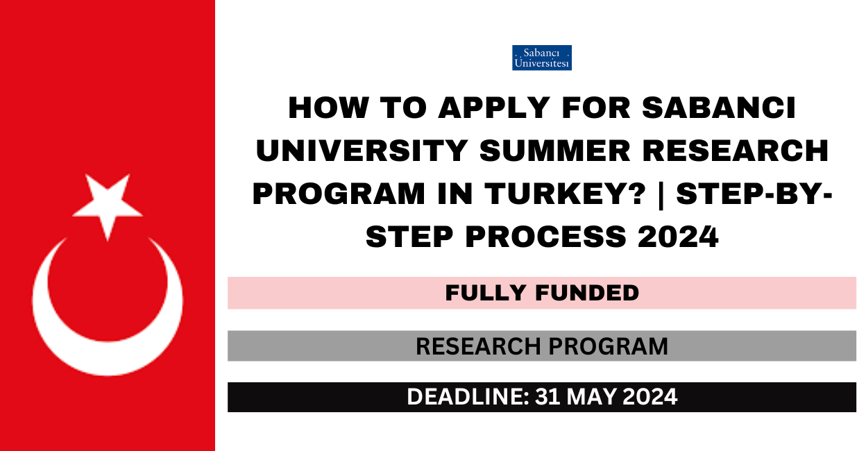 Feature image for How to apply for Sabanci University Summer Research Program in Turkey? | Step-by-Step Process 2024