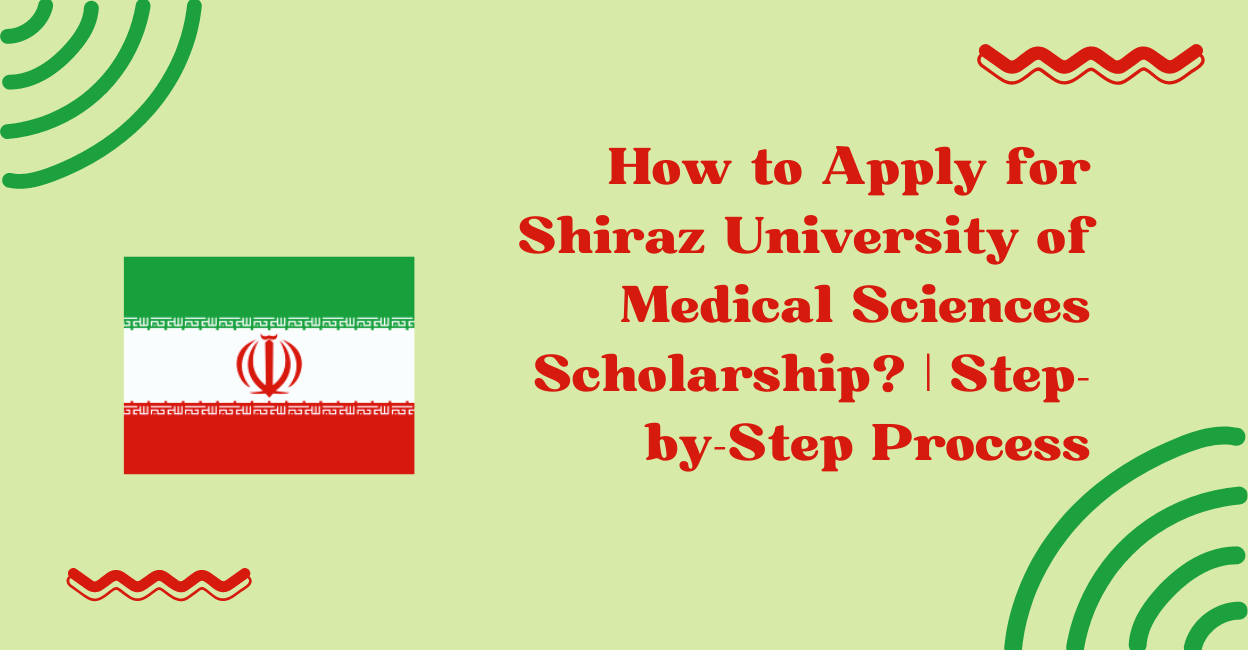 Feature image for How to Apply for Shiraz University of Medical Sciences Scholarship? | Step-by-Step Process