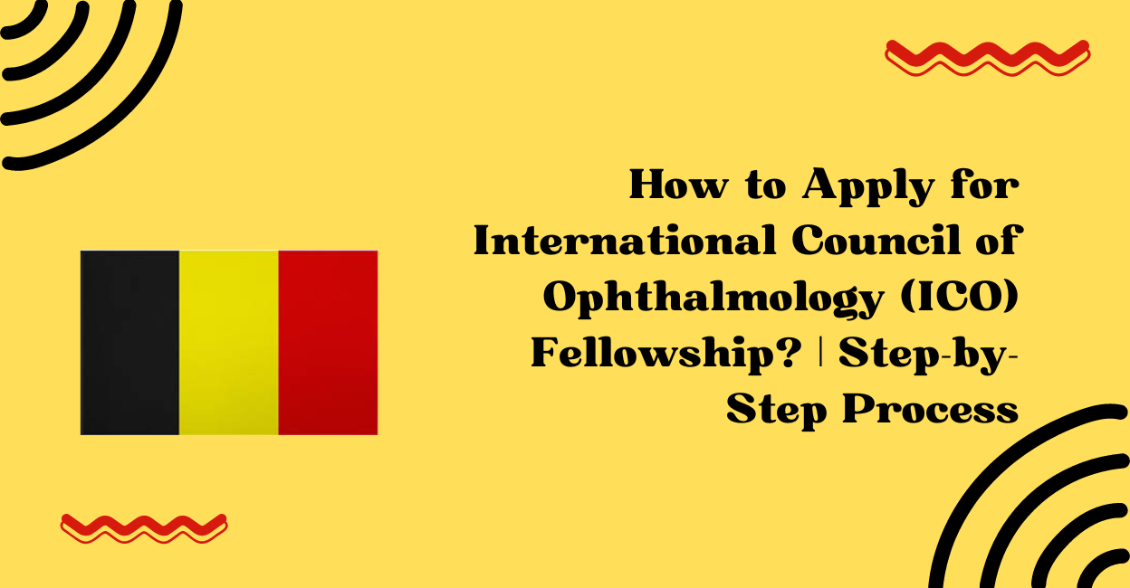 Feature image for How to Apply for International Council of Ophthalmology (ICO) Fellowship? | Step-by-Step Process