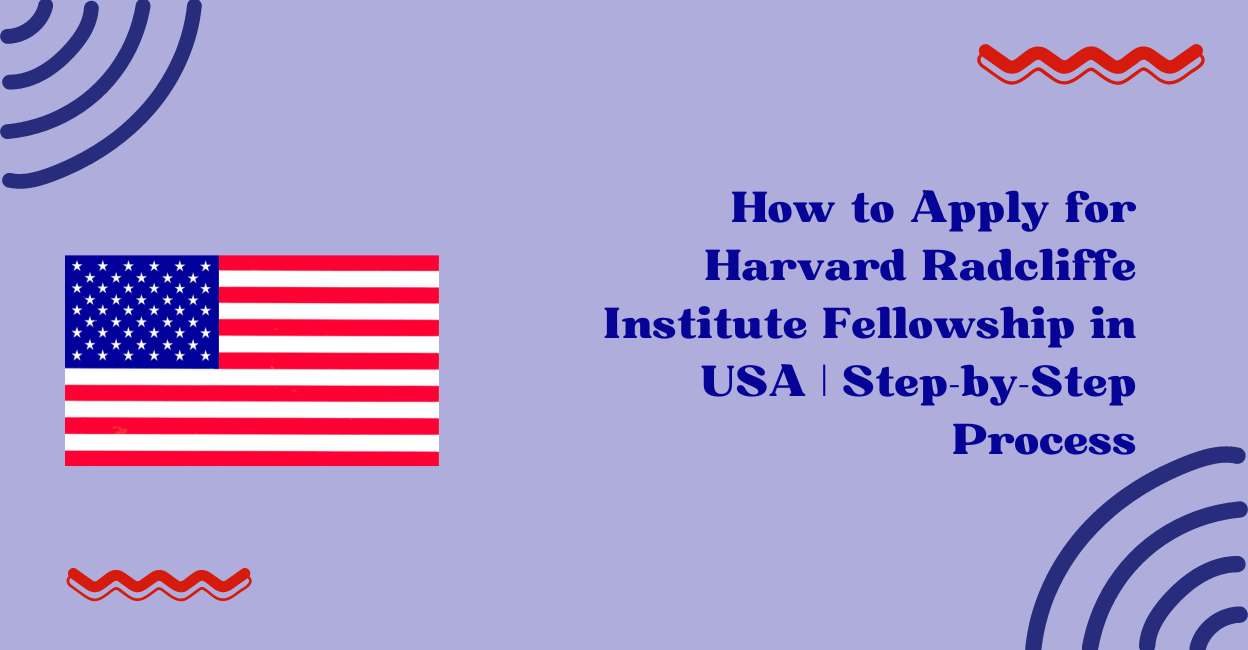 Feature image for How to Apply for Harvard Radcliffe Institute Fellowship in USA | Step-by-Step Process