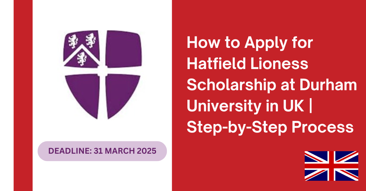 Feature image for How to Apply for Hatfield Lioness Scholarship at Durham University in UK | Step-by-Step Process