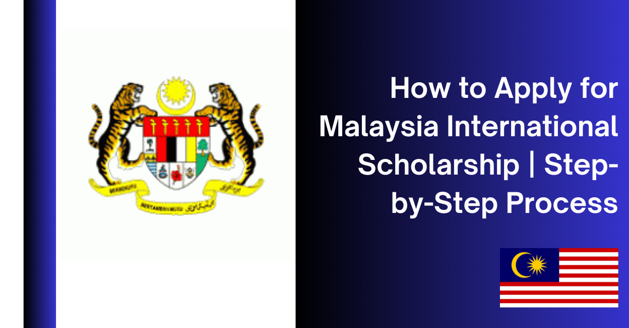 Feature image for How to Apply for Malaysia International Scholarship | Step-by-Step Process