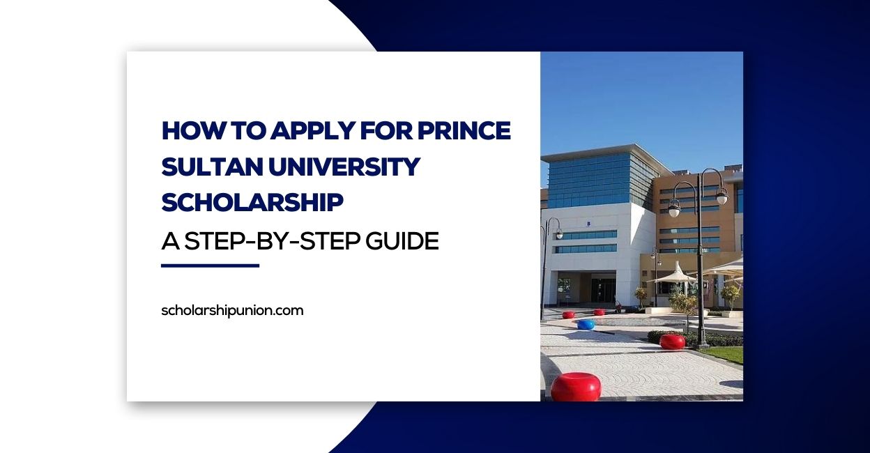 Feature image for How to Apply for Prince Sultan University Scholarship: A Step-by-Step Guide