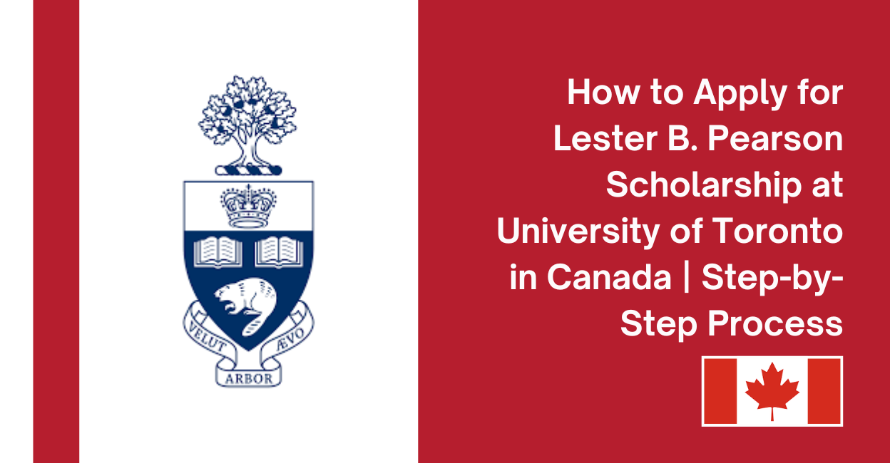 Feature image for How to Apply for Lester B. Pearson Scholarship at University of Toronto in Canada | Step-by-Step Process