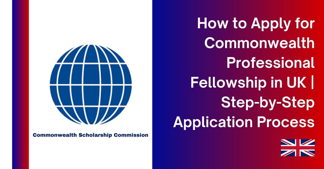 Feature image for How to Apply for Commonwealth Professional Fellowship in UK | Step-by-Step Application Process