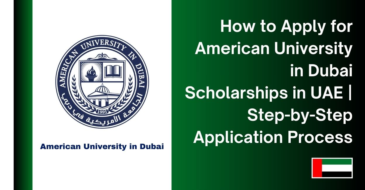 Feature image for How to Apply for American University in Dubai Scholarships in UAE | Step-by-Step Application Process