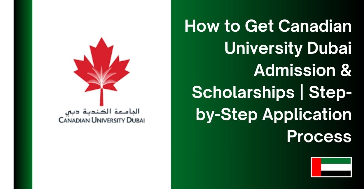 Feature image for How to Get Canadian University Dubai Admission & Scholarships | Step-by-Step Application Process