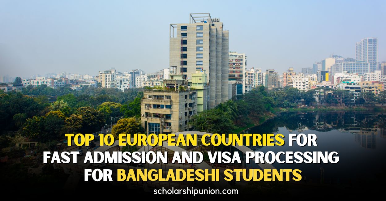 Feature image for Top 10 European Countries for Fast Admission and Visa Processing for Bangladeshi Students