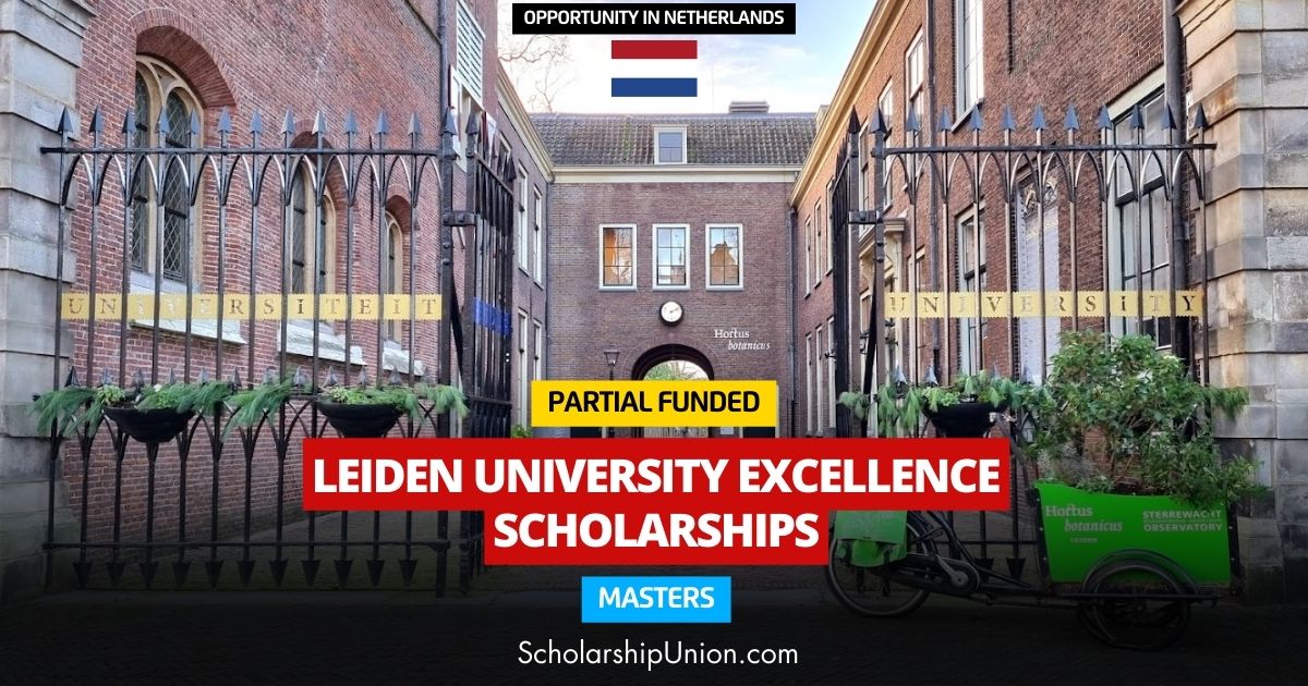 Leiden University Excellence Scholarships In Netherlands 2025