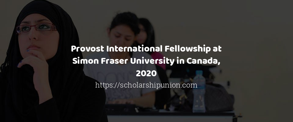Feature image for Provost International Fellowship at Simon Fraser University in Canada, 2020