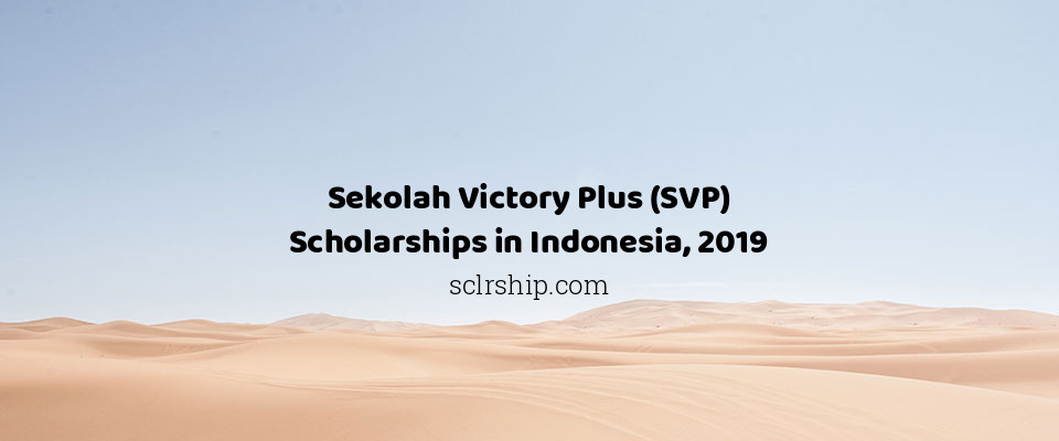 Feature image for Sekolah Victory Plus (SVP) Scholarships in Indonesia, 2019
