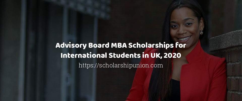 Feature image for Advisory Board MBA Scholarships for International Students in UK, 2020