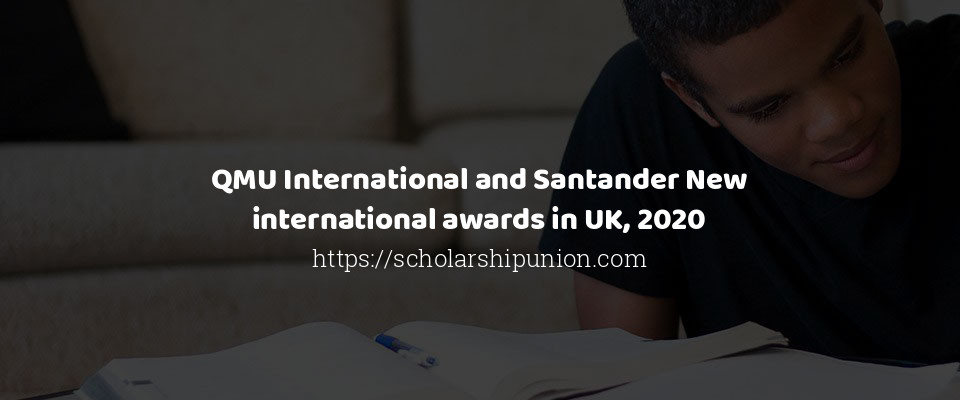 Feature image for QMU International and Santander New international awards in UK, 2020