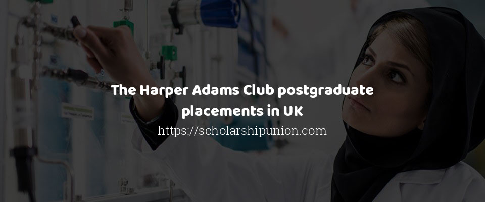 Feature image for The Harper Adams Club postgraduate placements in UK