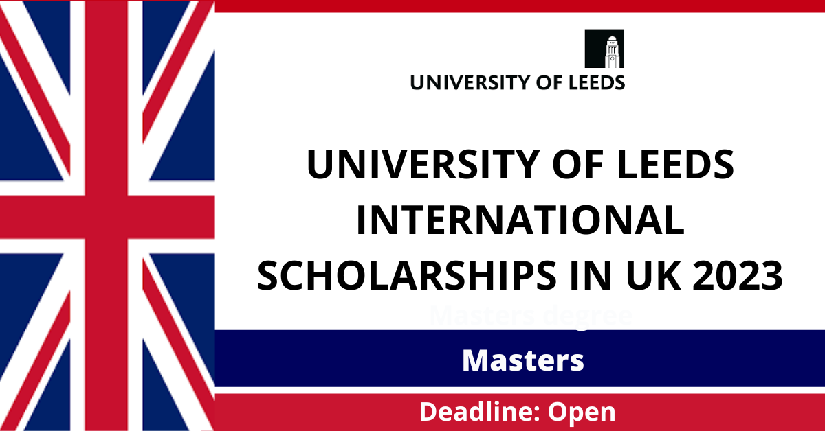Feature image for University of Leeds International Scholarships in UK 2023