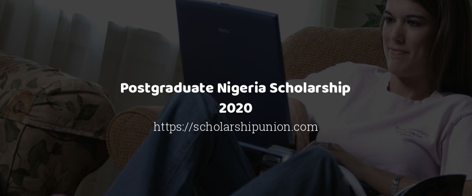 Feature image for Postgraduate Nigeria Scholarship 2020