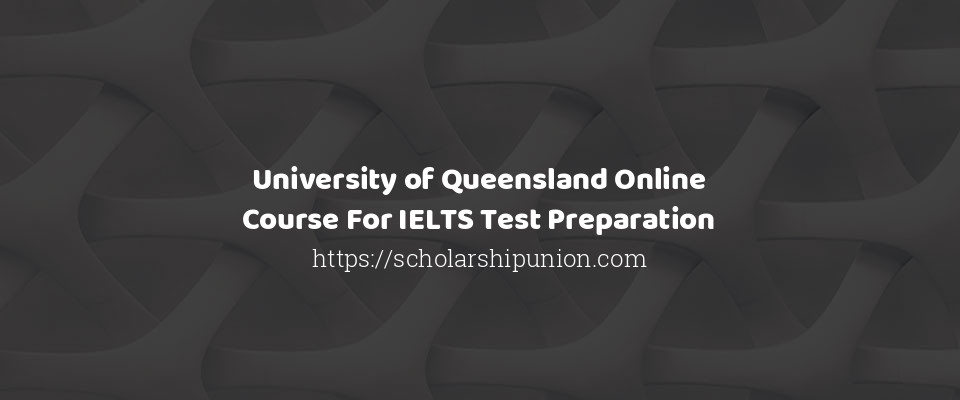 Feature image for University of Queensland Online Course For IELTS Test Preparation