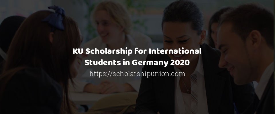Feature image for KU Scholarship for International Students in Germany 2020