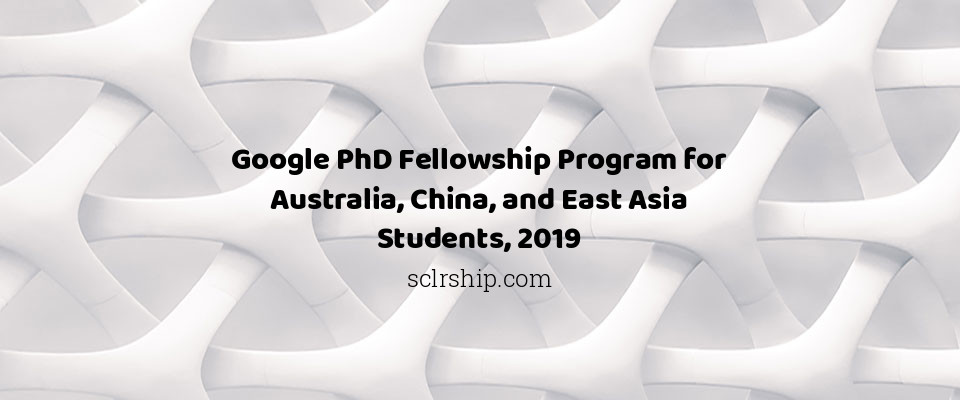 Feature image for Google PhD Fellowship Program for Australia, China, and East Asia Students, 2019