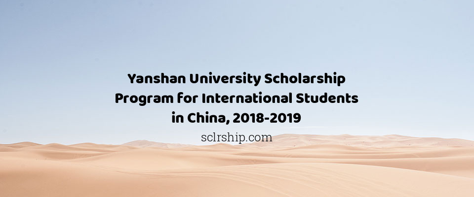 Feature image for Yanshan University Scholarship Program for International Students in China, 2018-2019