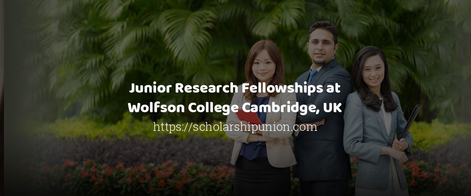 Feature image for Junior Research Fellowships at Wolfson College Cambridge, UK