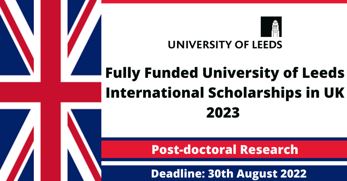 Feature image for Fully Funded University of Leeds International Scholarships in UK 2023