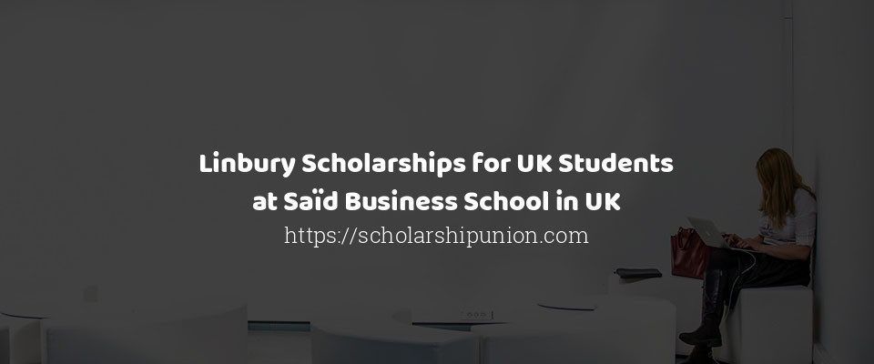 Feature image for Linbury Scholarships for UK Students at Saïd Business School in UK