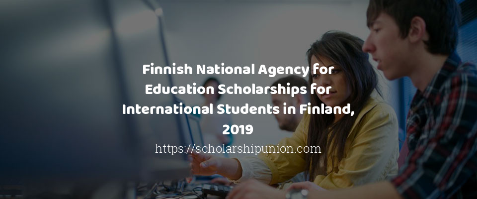 Feature image for Finnish National Agency for Education Scholarships for International Students in Finland, 2019