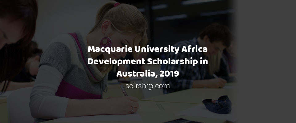 Feature image for Macquarie University Africa Development Scholarship in Australia, 2019