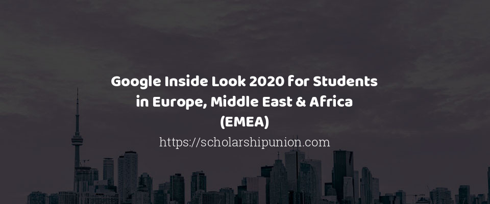 Feature image for Google Inside Look 2020 for Students in Europe, Middle East & Africa (EMEA)